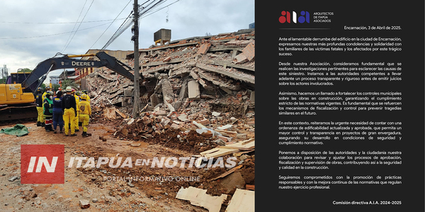 ARQUITECTOS DE ITAPÚA ASOCIADOS SE PRONUNCIAN TRAS DERRUMBE EN ENCARNACIÓN