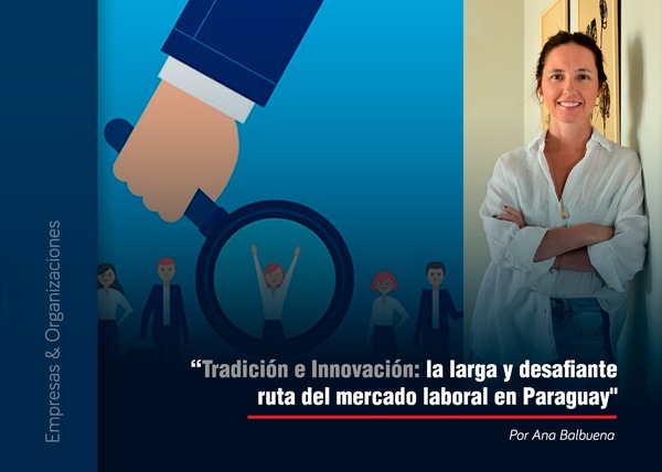 “Tradición e Innovación: la larga y desafiante ruta del mercado laboral en Paraguay" - 1000 Noticias