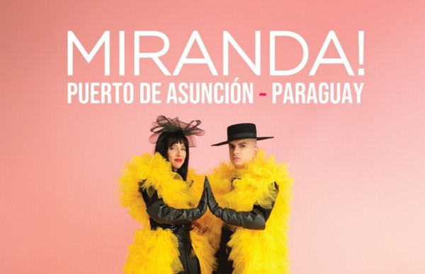El dúo argentino Miranda! regresa en agosto a Paraguay - Unicanal