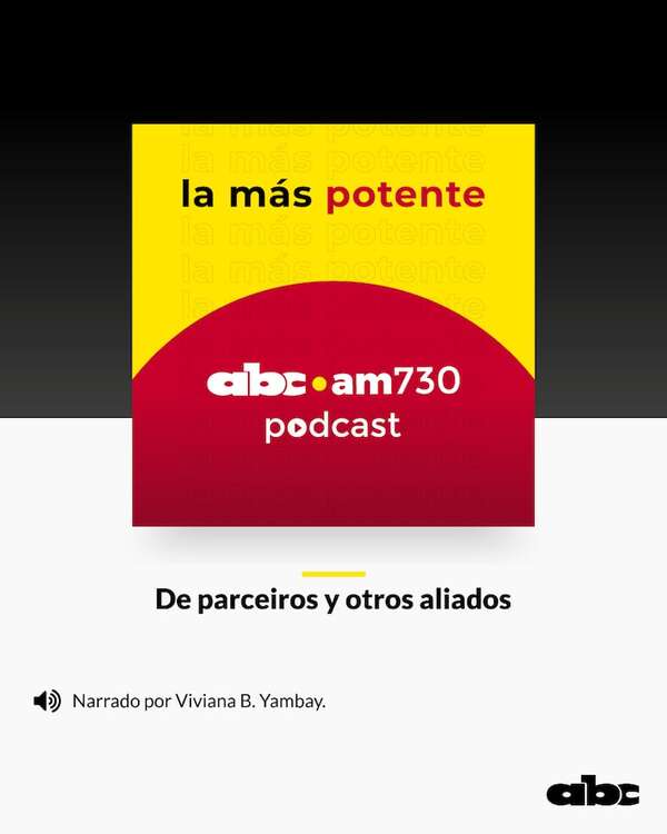 Comentario: De “parceiros” y otros aliados. Por Viviana B. Yambay - Podcast Radio ABC Cardinal 730 AM - ABC Color