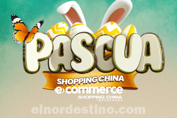 Disfrutá las ofertas por la Semana de Pascuas en el e-commerce de Shopping China Importados hasta el domingo 20 de Abril - El Nordestino
