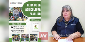 ENCARNACIÓN SE PREPARA PARA LA GRAN FERIA DE LA AGRICULTURA FAMILIAR “CHIPA APO”
