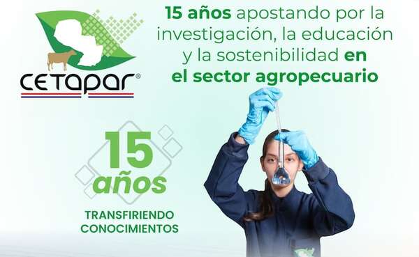 Cetapar conmemora 15 años de innovación y desarrollo agropecuario - Empresariales - ABC Color