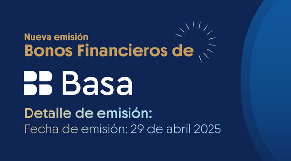 Basa Capital presenta una nueva oportunidad de inversión en Bonos Financieros de Banco Basa - ADN Digital