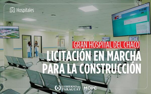 Licitación para el Gran Hospital del Chaco ya está en marcha - El Trueno