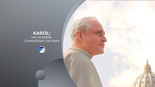 KAROL: Un hombre convertido en Papa