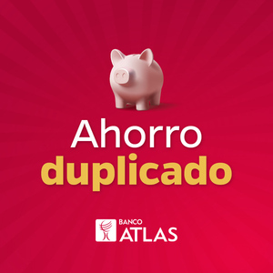 Banco Atlas lanza “Ahorro Duplicado”: el programa que premia tu compromiso con el ahorro | Locales | 5Días