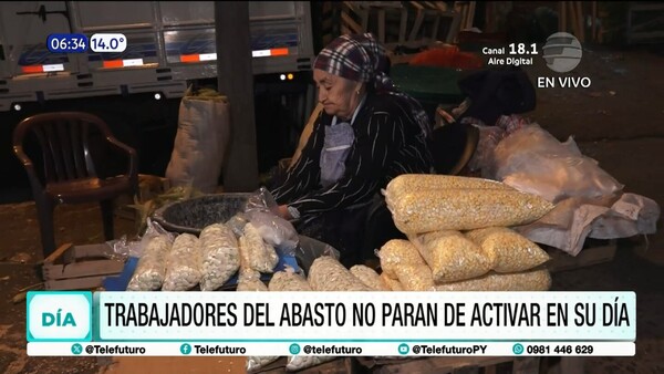 Trabajadores del Abasto: En el Día del Obrero, la labor no se detiene