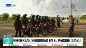 Refuerzan seguridad en el Parque Guasu con amplio despliegue policial
