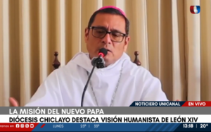 Desde la Diócesis de Chiclayo en Perú destacan la visión humanista de León XIV - Unicanal