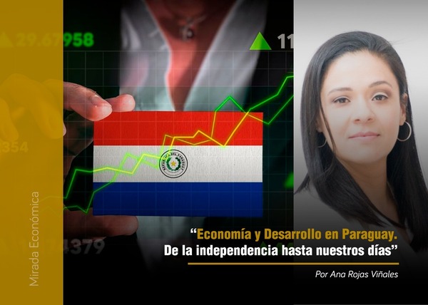 Economía y Desarrollo en Paraguay. De la independencia hasta nuestros días - 1000 Noticias