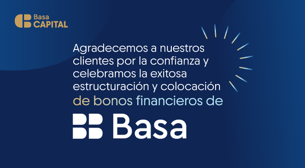 Banco Basa y Basa Capital impulsan el mercado de capitales con exitosa colocación de bonos financieros - ADN Digital