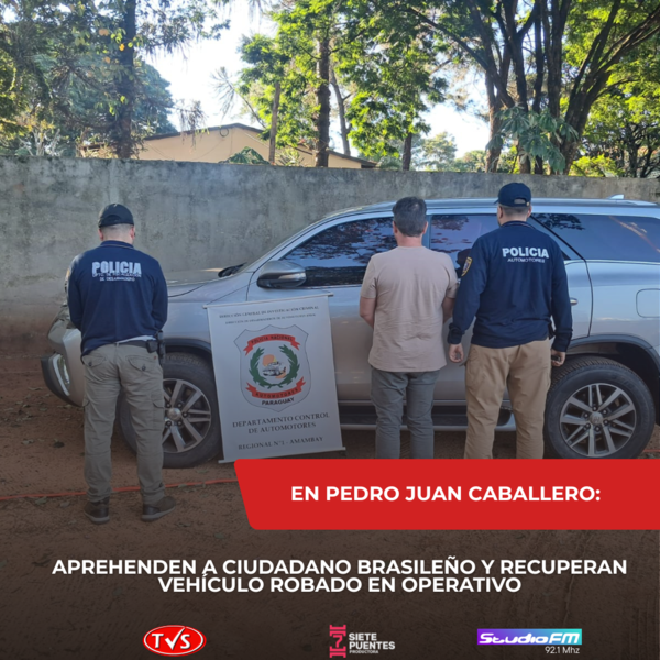 Aprehenden a ciudadano brasileño y recuperan vehículo robado en operativo en Pedro Juan Caballero - TVS