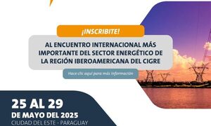 Más de 500 profesionales del sector eléctrico ya se inscribieron para el ERIAC 2025 que se hará en CDE