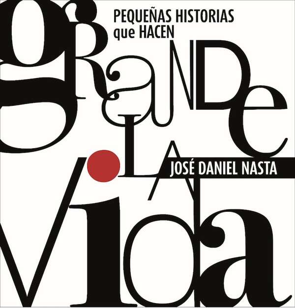 José Daniel Nasta reúne en un libro “pequeñas historias que hacen grande la vida” - Literatura - ABC Color
