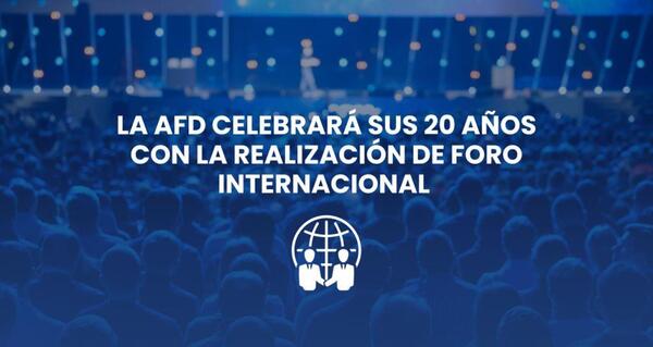 La AFD celebra su aniversario con el FORO “20 años impulsando el desarrollo”
