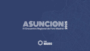 Por primera vez, Paraguay será sede del “Foro Madrid” - ADN Digital