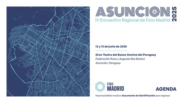 Asunción será sede del IV Foro Madrid con líderes de derecha de Europa y América - ADN Digital