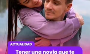 Tener una novia que te apoye podría alargar tu vida, según estudios.