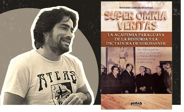 “Super Omnia Veritas”: Mariano Montero lleva a debate la historia de la historiografía en Paraguay - Cultura - ABC Color