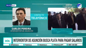 Interventor de Asunción busca plata para pagar salarios