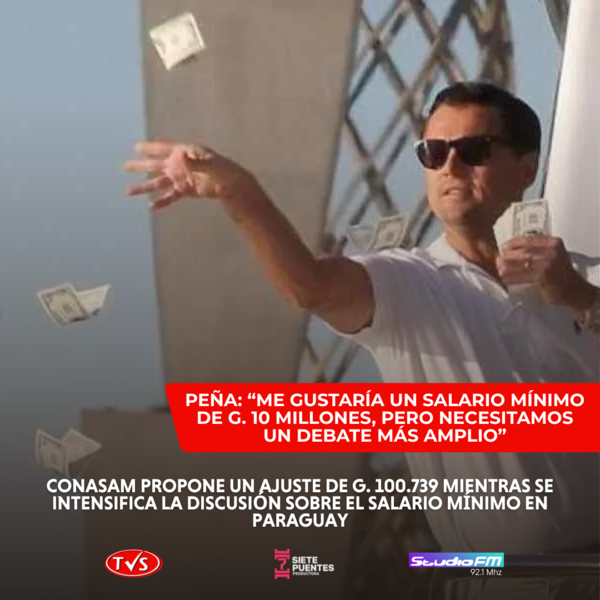 Ajuste del Salario Mínimo en Paraguay: “Me gustaría que sea G. 10 millones, pero hay que discutir más” - «TVS DIGITAL»
