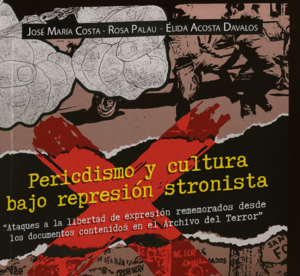 Stroessner, Periodismo y represión: un libro clave sobre la censura