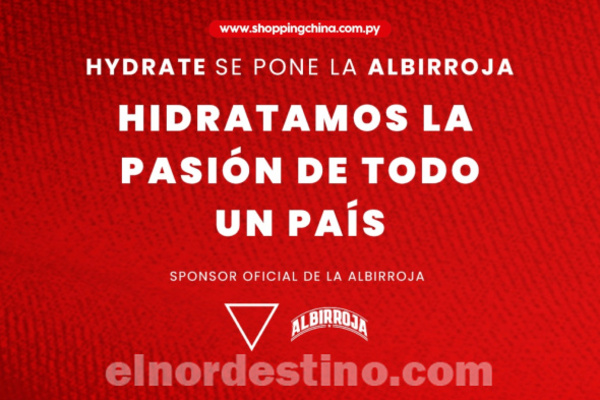 Aprovechá la promoción “Hidrate se Pone la Albirroja” Sponsor Oficial en el e-commerce de Shopping China Importados  - El Nordestino
