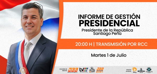 RCC TV transmitirá hoy en vivo el Informe de Gestión Presidencial