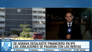 Se agrava el desajuste financiero en el Instituto de Previsión Social (IPS)