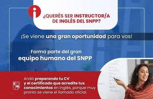 ¡Atención! ¿Querés ser instructor/a de inglés del SNPP?