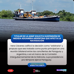 Titular de la ANNP solicita suspensión de medida aduanera argentina que afecta la navegación - «TVS DIGITAL»