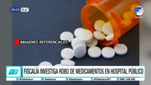 Fiscalía investiga robo de medicamentos en hospital público