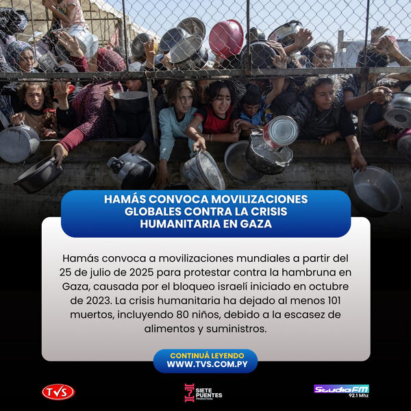 HAMÁS CONVOCA A PROTESTAS GLOBALES CONTRA LA HAMBRUNA EN GAZA - «TVS DIGITAL»