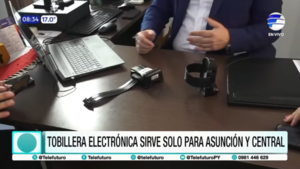 Tobillera electrónica sirve solo para Asunción y Central