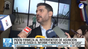 Piden firmeza al interventor de Asunción