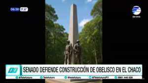 Senado defiende construcción de obelisco en el Chaco