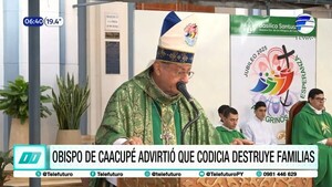 Obispo de Caacupé advirtió que codicia destruye familias
