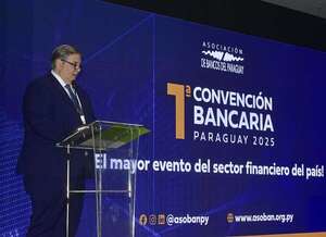 Convención bancaria: Asoban hace un llamado al “diálogo entre sector privado y Estado” para combatir crisis externas - Negocios - ABC Color