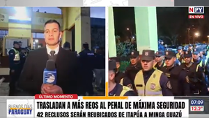 Trasladan a 42 reos condenados de Itapúa a la cárcel de máxima seguridad de Minga Guazú