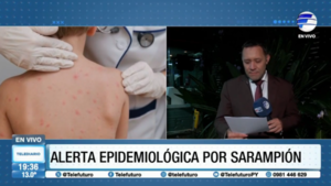 Activan alerta epidemiológica ante nuevos casos confirmados de sarampión