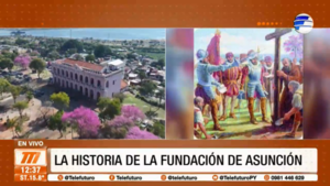Asunción cumple 488 años: La historia de su fundación