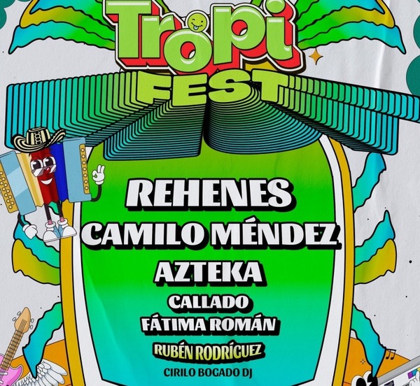 TROPI FEST 2025: el festival tropical más grande del país con artistas de primer nivel - trece