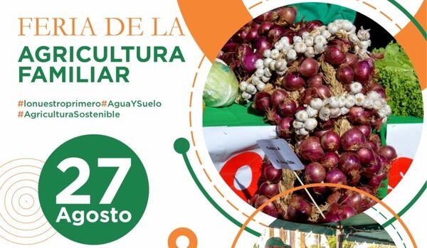 Feria Departamental de la Agricultura Familiar en Encarnación: “Consuma lo que Itapúa produce”