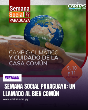 Semana Social Paraguaya: Un llamado al bien común - Portal Digital Cáritas Universidad Católica