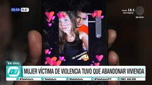 Mujer víctima de violencia tuvo que abandonar vivienda