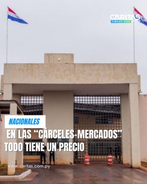 En las “cárceles-mercados” todo tiene un precio - Portal Digital Cáritas Universidad Católica
