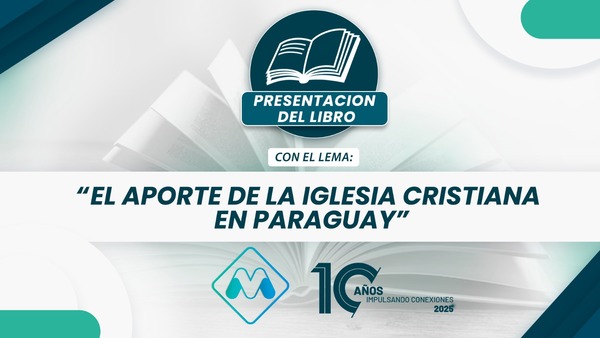 Presentarán el libro “El Aporte de la Iglesia Evangélica al Desarrollo del Paraguay” en la próxima “Expo Ministerios”