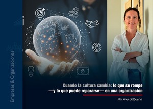 Cuando la cultura cambia: lo que se rompe —y lo que puede repararse— en una organización