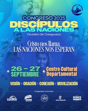 Este viernes 26 y sábado 27 se llevará a cabo el «Congreso Discípulos a las Naciones 2025», en Caaguazú